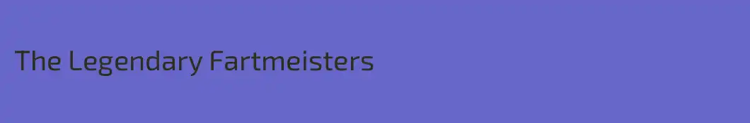 The Legendary Fartmeisters